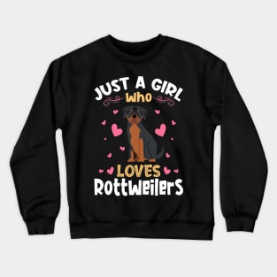 Just a Girl who Loves Rottweilers Gift Crewneck Sweatshirt